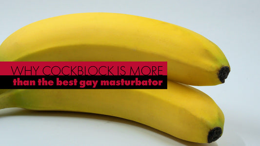 Why CockBlock Is More Than The Best Gay Masturbator
